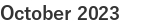 October 2023